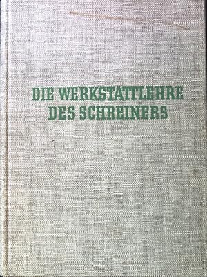 Imagen del vendedor de Werkstattlehre des Schreiners. a la venta por books4less (Versandantiquariat Petra Gros GmbH & Co. KG)