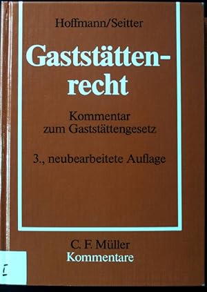 Bild des Verkufers fr Gaststttenrecht : Kommentar zum Gaststttengesetz mit den einschlgigen Vorschriften des Bundes und der Lnder. zum Verkauf von books4less (Versandantiquariat Petra Gros GmbH & Co. KG)