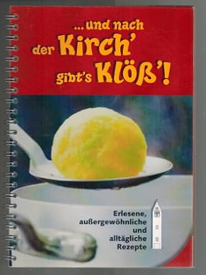 Seller image for . und nach der Kirch' gibt's Kl'! Erlesene, auergewhnliche und alltgliche Rezepte for sale by Elops e.V. Offene Hnde