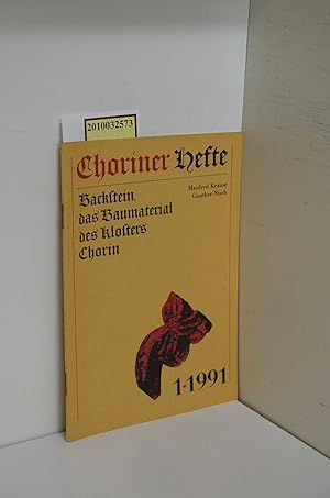 Seller image for Backstein, das Baumaterial des Klosters Chorin / [Hrsg.: Zisterzienserkloster Chorin, Verwaltung]. Manfred Krause ; Gunther Nisch / Choriner Hefte ; 1 for sale by ralfs-buecherkiste
