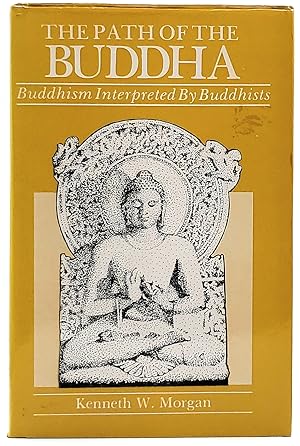 The Path of the Buddha: Buddhism Interpreted by Buddhists