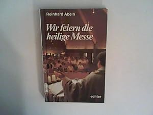 Bild des Verkufers fr Wir feiern die Heilige Messe: Texte und Bilder fr Kinder zum Verkauf von ANTIQUARIAT FRDEBUCH Inh.Michael Simon