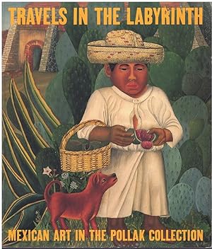 Immagine del venditore per TRAVELS IN THE LABYRINTH Mexican Art in the Pollak Collection venduto da Books on the Boulevard