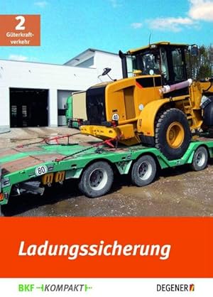 Seller image for Ladungssicherung : Das kompakte Nachschlagewerk fr EU-Berufskraftfahrer for sale by Smartbuy