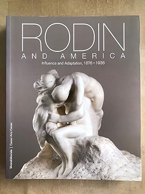 Rodin and America : influence and adaptation, 1876-1936
