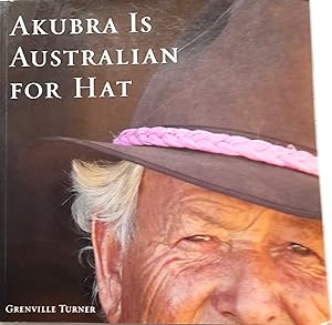 Akubra Is Australian For Hat.