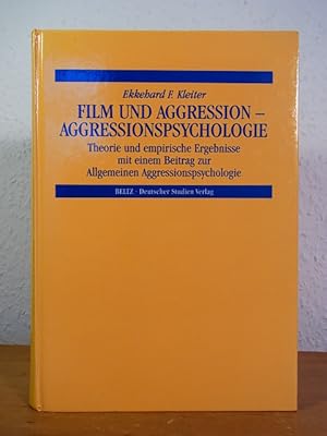 Film und Aggression - Aggressionspsychologie. Theorie und empirische Ergebnisse mit einem Beitrag...