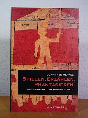 Spielen, erzählen, phantasieren. Die Sprache der inneren Welt