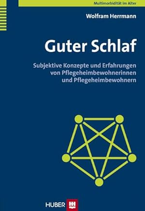 Immagine del venditore per Guter Schlaf: Subjektive Konzepte und Erfahrungen von Pflegeheimbewohnerinnen und Pflegeheimbewohnern : Subjektive Konzepte und Erfahrungen von Pflegeheimbewohnerinnen und Pflegeheimbewohnern venduto da AHA-BUCH