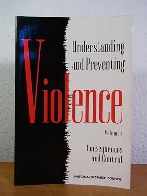 Imagen del vendedor de Understanding and preventing Violence. Volume 4: Consequences and Control a la venta por Antiquariat Weber
