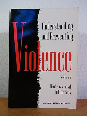 Understanding and preventing Violence. Volume 2: Biobehavioral Influences