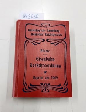 Eisenbahn-Verkehrsordnung Reprint von 1909. Guttentag'sche Sammlung Deutscher Reichstgesetze Band 91