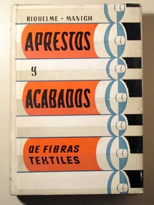 Imagen del vendedor de APRESTOS Y ACABADOS DE FIBRAS TEXTILES - Barcelona 1961 - Ilustrado a la venta por Llibres del Mirall