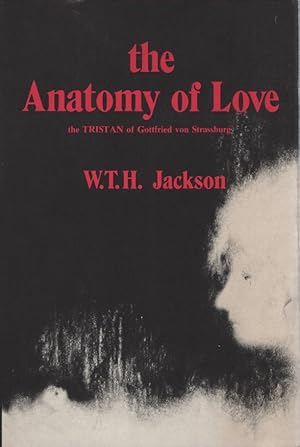 Bild des Verkufers fr Anatomy of Love: The Tristan of Gottfried Von Strassburg. zum Verkauf von Fundus-Online GbR Borkert Schwarz Zerfa