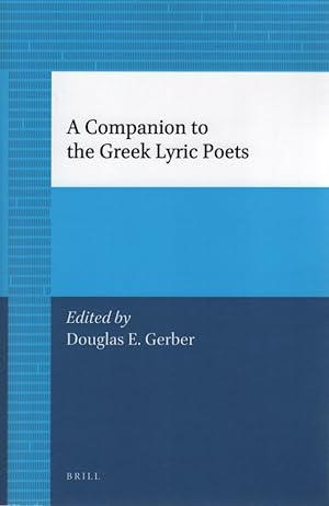 Bild des Verkufers fr A Companion to the Greek Lyric Poets. zum Verkauf von Fundus-Online GbR Borkert Schwarz Zerfa