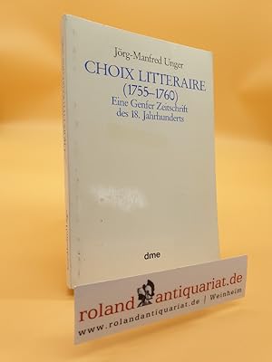 Bild des Verkufers fr Choix Littraire (1755-1760). Eine Genfer Zeitschrift des 18. Jahrhunderts zum Verkauf von Roland Antiquariat UG haftungsbeschrnkt