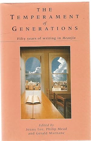 The Temperament of Generations - Fifty years of writing in Meanjin