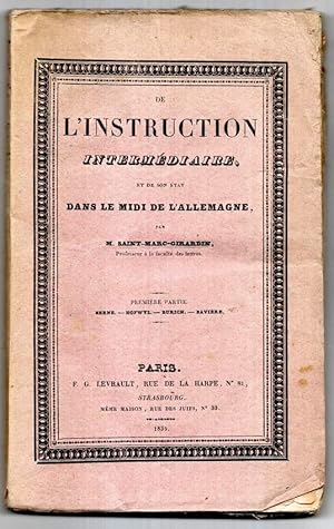 Imagen del vendedor de De l'instruction intermdiaire et de son tat dans le midi de l'Allemagne. Premire partie: Berne, Hofwyl, Zurich, Bavire. a la venta por Antiquariat Dennis R. Plummer