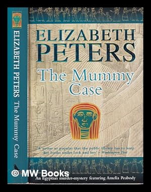 Image du vendeur pour The mummy case / Elizabeth Peters mis en vente par MW Books Ltd.