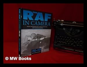 Immagine del venditore per The RAF in camera: archive photographs from the Public Record Office and the Ministry of Defence, 1903-1939 / Roy Conyers Nesbit ; assisted by Oliver Hoare venduto da MW Books Ltd.