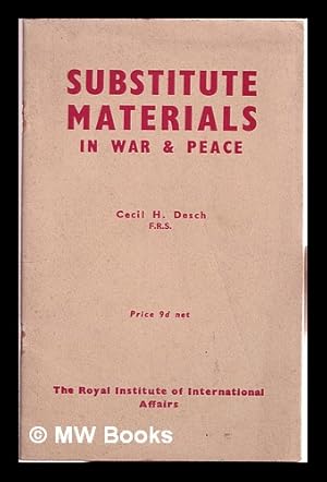 Seller image for Substitute materials in war & peace / Cecil Henry Desch F.R.S for sale by MW Books Ltd.