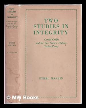 Seller image for Two studies in integrity: Gerald Griffin and the Rev. Francis Mahony ("Father Prout") for sale by MW Books Ltd.