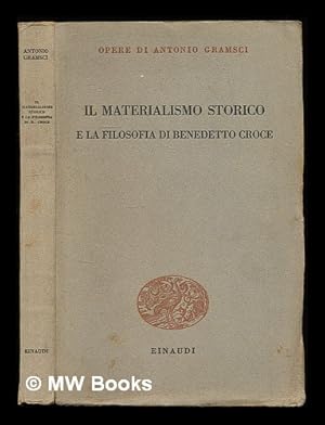 Imagen del vendedor de Il materialismo storico e la filosofia di Benedetto Croce / Antonio Gramsci a la venta por MW Books Ltd.