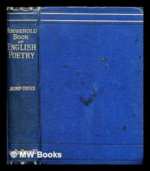 Seller image for A household book of English poetry : selected and arranged with notes / by Richard Chenevix Trench for sale by MW Books Ltd.