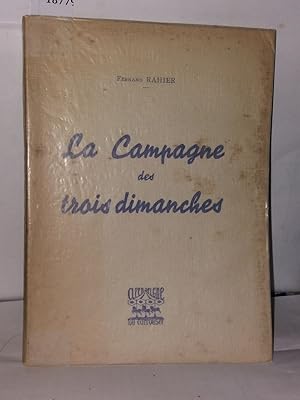 Bild des Verkufers fr La campagne des trois dimanches zum Verkauf von Librairie Albert-Etienne