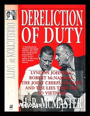 Imagen del vendedor de Dereliction of duty : Lyndon Johnson, Robert McNamara, the Joint Chiefs of Staff, and the lies that led to Vietnam / H.R. McMaster a la venta por MW Books Ltd.