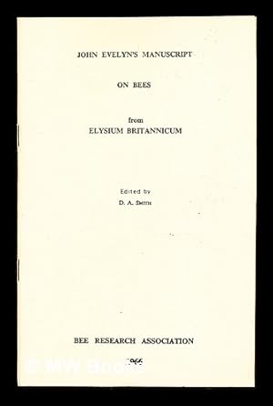 Seller image for John Evelyn's manuscript on bees from 'Elysium Britannicum' / Edited by D.A. Smith for sale by MW Books Ltd.