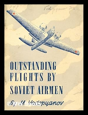 Seller image for Outstanding flights by Soviet airmen for sale by MW Books Ltd.