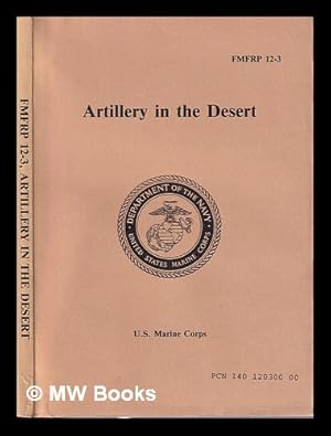 Bild des Verkufers fr Artillery in the Desert/ U.S. Marine Corps/ Department of the Navy zum Verkauf von MW Books Ltd.