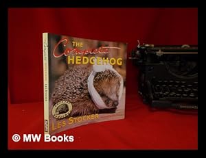 Seller image for The complete hedgehog / Les Stocker; foreword by John Craven; drawings by Ian MacKay for sale by MW Books Ltd.