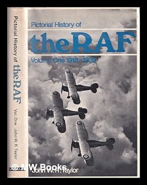 Seller image for Pictorial history of the R.A.F / Volume One/ [by] J. W. R. Taylor and P. J. R. Moyes for sale by MW Books Ltd.