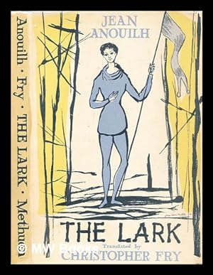 Seller image for The lark / Jean Anouilh ; translated by Christopher Fry for sale by MW Books Ltd.