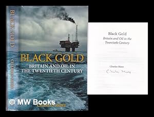 Immagine del venditore per Black gold: Britain and oil in the twentieth century / Charles More venduto da MW Books Ltd.