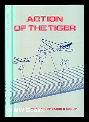 Bild des Verkufers fr Action of the Tiger : the sage of the 437th Troop Carrier Group zum Verkauf von MW Books Ltd.