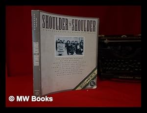 Seller image for Shoulder to shoulder: a documentary / [compiled and edited] by Midge Mackenzie for sale by MW Books Ltd.
