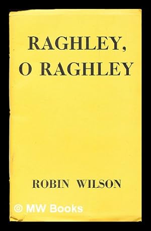 Imagen del vendedor de Raghley, O Raghley, and other poems a la venta por MW Books Ltd.