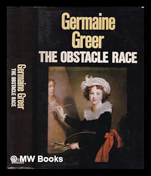 Image du vendeur pour The obstacle race: the fortunes of women painters and their work / Germaine Greer mis en vente par MW Books Ltd.