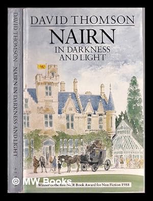 Immagine del venditore per Nairn: in darkness and light / David Thomson venduto da MW Books Ltd.