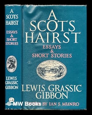 Seller image for A Scots hairst: essays and short stories / Lewis Grassic Gibbon; edited and introduced by Ian S. Munro for sale by MW Books Ltd.