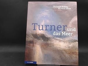 Turner und das Meer. Mit Beiträgen von Leo Costello, Eleanor Hughes, Philippa Simpson u.a.