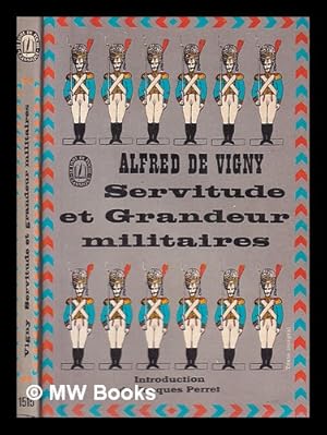 Image du vendeur pour Servitude et grandeur militaires/ Introduction de Jacques Perret mis en vente par MW Books Ltd.