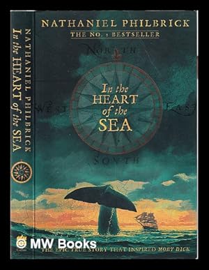 Imagen del vendedor de In the heart of the sea: the epic true story that inspired Moby Dick / Nathaniel Philbrick a la venta por MW Books Ltd.