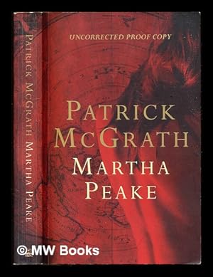 Seller image for Martha Peake: a novel of the Revolution / Patrick McGrath for sale by MW Books Ltd.
