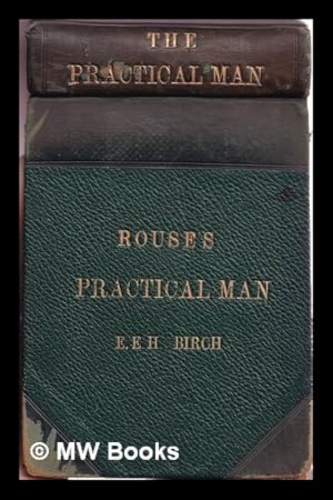 Image du vendeur pour Rouse's Practical man: with many additional tables and calculations / revised by Ernest E. H. Birch mis en vente par MW Books Ltd.