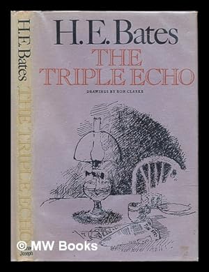 Seller image for The triple echo / by H.E. Bates ; drawings by Ron Clarke for sale by MW Books Ltd.