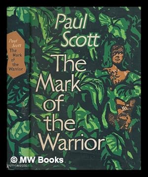 Seller image for The mark of the warrior : a novel. / [By Scott, Paul 1920-1978.] for sale by MW Books Ltd.